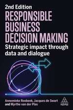 Responsible Business Decision Making – Strategic Impact Through Data and Dialogue