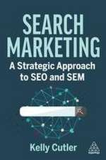 Search Marketing – A Strategic Approach to SEO and SEM