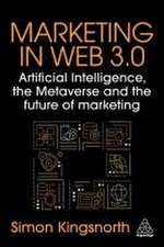 Marketing in Web 3.0 – Artificial Intelligence, the Metaverse and the Future of Marketing