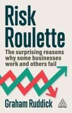 Risk Roulette: The Surprising Reasons Why Some Businesses Work and Others Fail