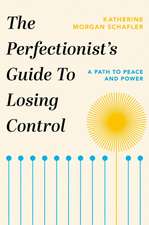 The Perfectionist's Guide to Losing Control