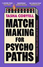 Matchmaking for Psychopaths: The most compelling, hilarious, and twisty book of the year, ‘SO MUCH FUN’ Marian Keyes