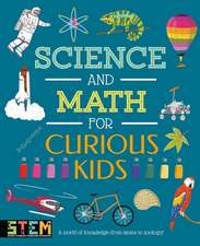 Science and Math for Curious Kids: A World of Knowledge - From Atoms to Zoology!