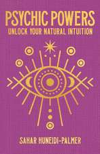 Psychic Powers: Unlock Your Natural Intuition