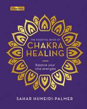 The Essential Book of Chakra Healing