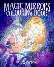 Magic Mirrors Colouring Book