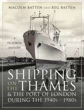 Shipping on the Thames and the Port of London During the 1940s 1980s