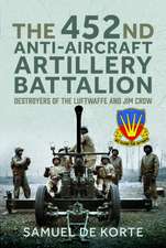 The 452nd Anti-Aircraft Artillery Battalion