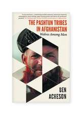 The Pashtun Tribes in Afghanistan: Wolves Among Men