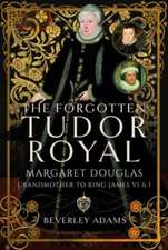 The Forgotten Tudor Royal