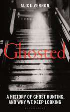 Ghosted: A History of Ghost Hunting, and Why We Keep Looking