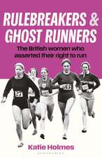 Rulebreakers and Ghost Runners: The British women who asserted their right to run