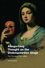 Allegorising Thought on the Shakespearean Stage