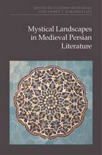 Mystical Landscapes in Medieval Persian Literature