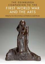 The Edinburgh Companion to the First World War and the Arts