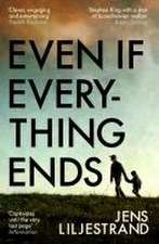 Even If Everything Ends