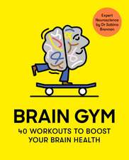 Brain Gym : 40 workouts to boost your brain health