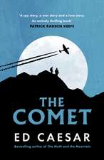 The Comet: Resistance, Betrayal and the Most Thrilling Adventure of WWII