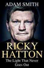 Ricky Hatton: The Light that Never Goes Out
