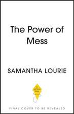 The Power of Mess