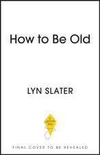 How to Be Old