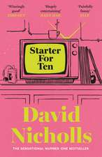 Starter For Ten: The debut novel by the author of ONE DAY and YOU ARE HERE
