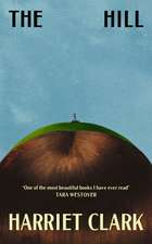 The Hill: 'One of the most beautiful books I have ever read' —Tara Westover
