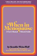 When in Menopause: A User’s Manual and Citizen’s Guide