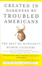 Created in Darkness by Troubled Americans: The Best of McSweeney's Humor Category