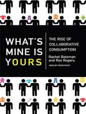 What's Mine Is Yours: The Rise of Collaborative Consumption