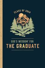 God's Wisdom for the Graduate: Class of 2024 - Mountain: New King James Version