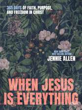 When Jesus is Everything