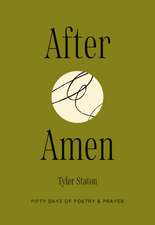 After Amen: 50 Days of Poetry and Prayer