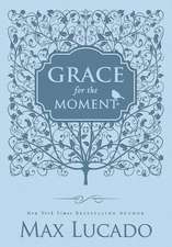 Grace for the Moment Volume I, Blue Leathersoft: Inspirational Thoughts for Each Day of the Year