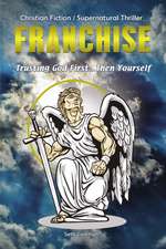 Franchise: Trusting God First . . . Then Yourself