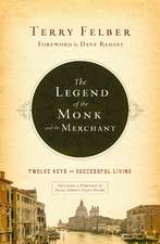 The Legend of the Monk and the Merchant: Twelve Keys to Successful Living