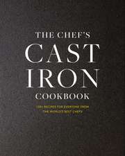 The Cast Iron: 100+ Recipes from the World’s Best Chefs