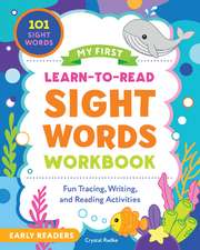 My First Learn-to-Read Sight Words Workbook: Fun Tracing, Writing, and Reading Activities for Beginner Readers