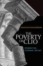 The Poverty of Clio: Resurrecting Economic History