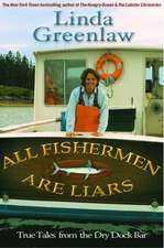 All Fishermen Are Liars: True Tales from the Dry Dock Bar