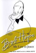 Bob Hope: My Life In Jokes