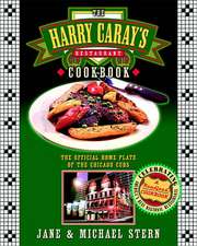 The Harry Caray's Restaurant Cookbook: The Official Home Plate of the Chicago Cubs