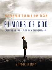 Rumors of God DVD-Based Study