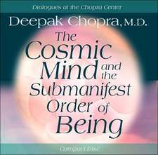 The Cosmic Mind and Submanifest Order of Being