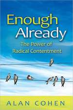 Enough Already: The Power of Radical Contentment