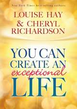 You Can Create an Exceptional Life