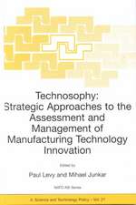 Technosophy: Strategic Approaches to the Assessment and Management of Manufacturing Technology Innovation