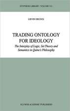 Trading Ontology for Ideology: The Interplay of Logic, Set Theory and Semantics in Quine’s Philosophy