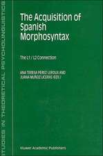 The Acquisition of Spanish Morphosyntax: The L1/L2 Connection