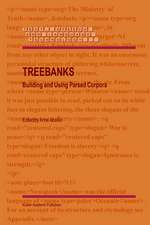 Treebanks: Building and Using Parsed Corpora